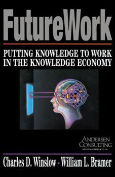 Paperback FutureWork: Putting Knowledge to Work in the Knowledge Economy Book
