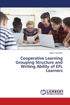 Paperback Cooperative Learning Grouping Structure and Writing Ability of EFL Learners Book