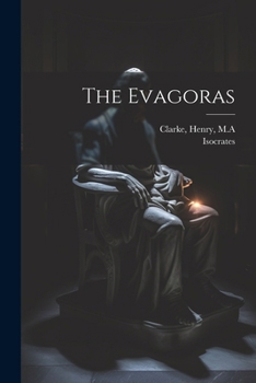 Paperback The Evagoras [Greek, Ancient (To 1453)] Book