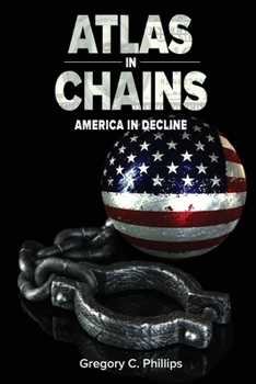 Paperback ATLAS in CHAINS: America in Decline Book