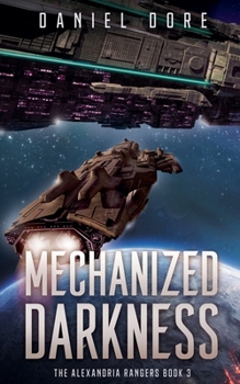 Mechanized Darkness - Book #3 of the Alexandria Rangers