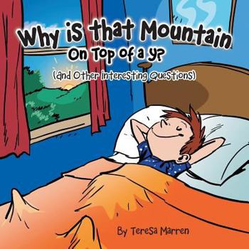 Paperback Why Is That Mountain on Top of the Y?: And Other Interesting Questions Book
