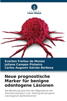Neue prognostische Marker für benigne odontogene Läsionen (German Edition)