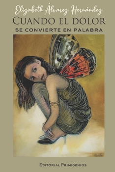 Paperback Cuando El Dolor Se Convierte En Palabra: Décima Editorial Primigenios [Spanish] Book
