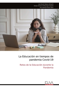 La Educación en tiempos de pandemia Covid-19: Retos de la Educación durante la Pandemia (Spanish Edition)