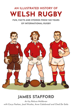 Mass Market Paperback An Illustrated History of Welsh Rugby: Fun, Facts and Stories from 140 Years of International Rugby Book