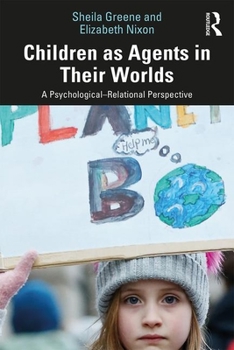 Paperback Children as Agents in Their Worlds: A Psychological-Relational Perspective Book