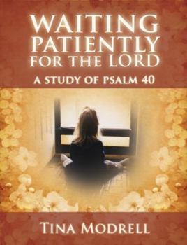 Paperback Waiting Patiently for the Lord: A Study of Psalms 40 Book