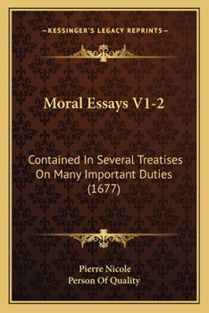 Paperback Moral Essays V1-2: Contained In Several Treatises On Many Important Duties (1677) Book