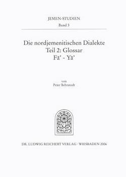 Paperback Die Nordjemenitischen Dialekte (Glossar): Buchstaben Fa-YA [German] Book