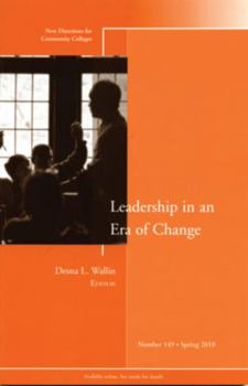 Paperback Leadership in an Era of Change: New Directions for Community Colleges, Number 149 Book