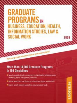 Hardcover Peterson's Graduate Programs in Business, Education, Health, Information Studies, Law & Social Work 2009 (Peterson's Graduate Programs in Business, ... Information Studies, Law and Social Work) Book