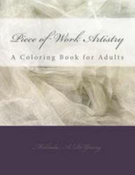 Paperback Piece of Work Artistry: A Coloring Book for Adults Book