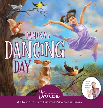 Hardcover Danika's Dancing Day: A Dance-It-Out Creative Movement Story for Young Movers Book