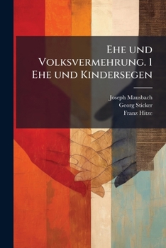 Ehe und Volksvermehrung. 1 Ehe und Kindersegen