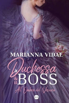 Paperback La duchessa e il boss: All'ombra del Vesuvio [Italian] Book