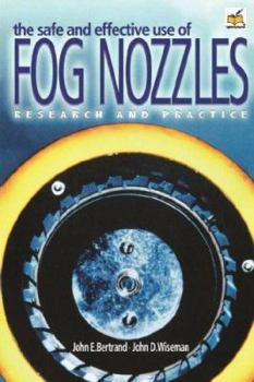 Paperback The Safe and Effective Use of Fog Nozzles, Research and Practice Book