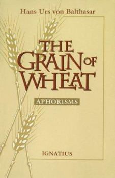 Paperback The Grain of Wheat: Aphorisms Book