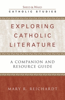 Paperback Exploring Catholic Literature: A Companion and Resource Guide Book