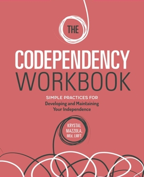 Paperback The Codependency Workbook: Simple Practices for Developing and Maintaining Your Independence Book