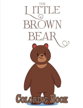 Paperback The Little Brown Bear Coloring Book