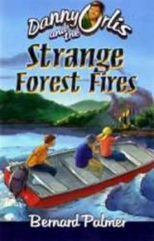 Paperback Danny Orlis and the Strange Forest Fires (Danny Orlis) Book
