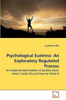 Paperback Psychological Eustress: An Exploratory Regulated Process Book