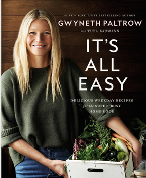 Hardcover It's All Easy: Delicious Weekday Recipes for the Super-Busy Home Cook Book