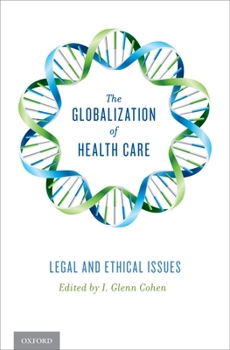 Hardcover The Globalization of Health Care: Legal and Ethical Issues Book