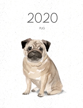 Paperback 2020 Pug: Dated Weekly Planner With To Do Notes & Dog Quotes - Pug Book