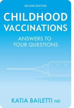 Paperback Childhood Vaccinations: Answers to Your Questions Book