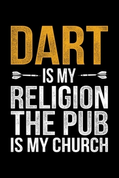 Paperback Dart Is My Religion The Pub Is My Church: Lined A5 Notebook for Darts Players Book