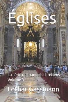 Églises: La série de manuels chrétiens Volume 3 (French Edition)