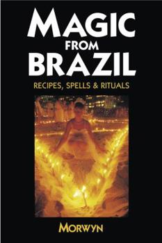 Paperback Magic from Brazil: Recipes, Spells & Rituals Book