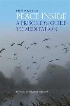Paperback Peace Inside: A Prisoner's Guide to Meditation Book