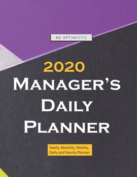 2020 Manager’s Daily Planner Large: Yearly, Monthly, Weekly, Daily and Hourly Planner size 8.5 Inch x 11 Inch from 99 books
