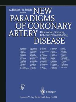 Paperback New Paradigms of Coronary Artery Disease: Hibernation, Stunning, Ischemic Preconditioning Book