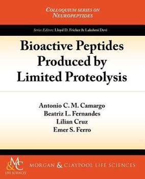 Paperback Bioactive Peptides Produced by Limited Proteolysis Book