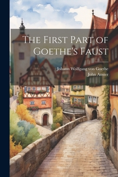 Paperback The First Part of Goethe's Faust Book