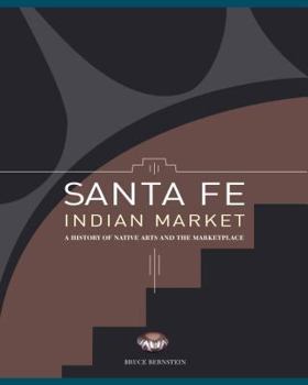 Paperback Santa Fe Indian Market: A History of Native Arts and the Marketplace Book
