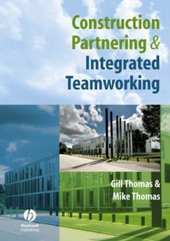 Paperback Construction Partnering and Integrated Teamworking Book