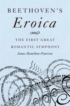 Hardcover Beethoven's Eroica: The First Great Romantic Symphony Book