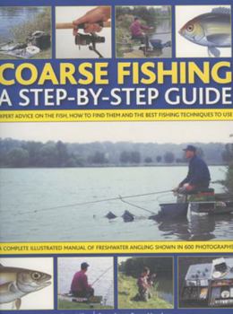 Paperback Coarse Fishing: A Step-By-Step Guide Book