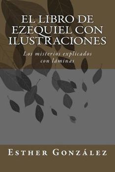 Paperback El Libro de Ezequiel con ilustraciones: Los misterios explicados con láminas [Galician] Book