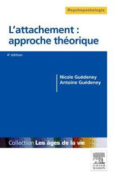 L'attachement : approche théorique: Du bébé à la personne âgée