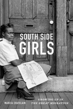 Hardcover South Side Girls: Growing Up in the Great Migration Book