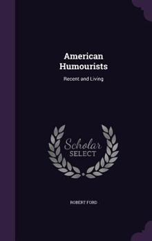 Hardcover American Humourists: Recent and Living Book