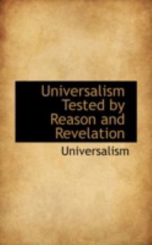 Paperback Universalism Tested by Reason and Revelation Book