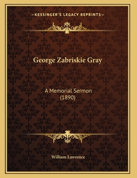 Paperback George Zabriskie Gray: A Memorial Sermon (1890) Book