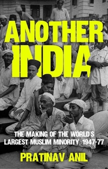 Hardcover Another India: The Making of the World's Largest Muslim Minority, 1947-77 Book